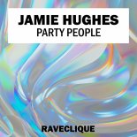 Jamie Hughes - Party People