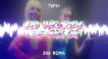 TOPKY - Kto wkurzy cię jak ja (SXB & CAMEN REMIX)