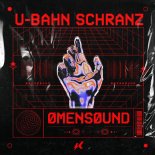 U-BAHN SCHRANZ - OMENSOUND