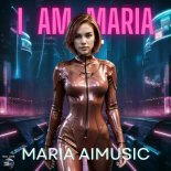 Maria Aimusic - I Am Maria Aimusic