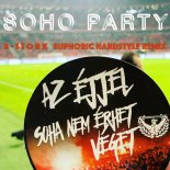 Soho Party - Az éjjel soha nem érhet véget (B-Stork Euphoric Hardstyle Remix)