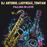 DJ Antonio & Ladynsax feat. TomYam - Falling In Love