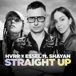 HVRR & ESSEL Feat. Shayan - Straight Up