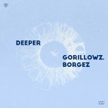 Gorillowz & Borgez - Deeper