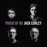 Jack Curley - Proud of Me