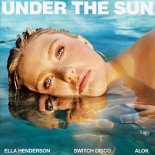 Ella Henderson & Switch Disco feat. Alok - Under The Sun