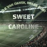 Ole Van Dansk & Krass Bunt - Sweet Caroline