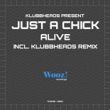 Klubbheads Present Just A Chick - Alive (Extended Mix)