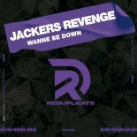 Jackers Revenge - Wanne Be Down (Original Mix)