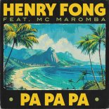 Henry Fong feat. MC Maromba - Pa Pa Pa (Extended Mix)