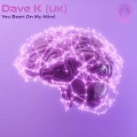 Dave K (UK) - You Been on My Mind (Extended Mix)