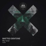 Matteo Dentone - My Soul (Original Mix)