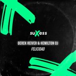 Derek Reiver, Hemilton Dj - Felicidad (Extended Mix)