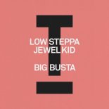 Low Steppa, Jewel Kid - Big Busta (Extended Mix)