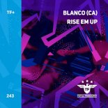 BLANCO (CA) - Rise Em Up (Extended Mix)