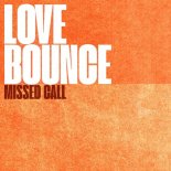 Missed Call - Love Bounce (Original Mix)