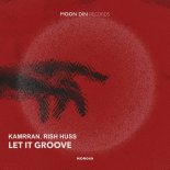 Rish Huss, Kamrran - Let It Groove (Original Mix)