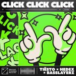 Tiesto & Hedex Feat. Basslayerz - Click Click Click