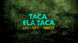 Hawze , Leo Laike - Taca, Ela Taca