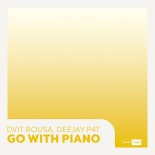 Dvit Bousa, Deejay P4T - Go With Piano (Original Mix)