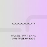 Monde, Ivan Lake - Can't Feel My Face (Extended Mix)