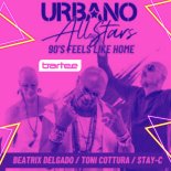 URBANO ALL STARS - 90's Feels Like Home (BARTEE Remix)