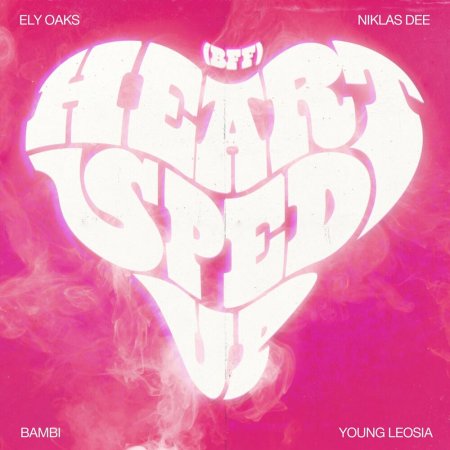 Ely Oaks x Niklas Dee x bambi x Young Leosia - Heart Sped Up (BFF)