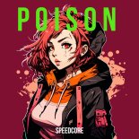 Speedcore - Poison (Nightcore)