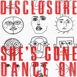 Disclosure - She's Gone, Dance On (Extended Mix)