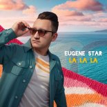 Eugene Star - La La La (Extended)