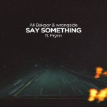 Ali Bakgor & Wrongside Feat. Frynn - Say Something (Extended Mix)