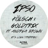 Kolsch & Goldtrix Feat. Andrea Brown - It's Love (Trippin') (Extended Mix)