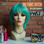 Elin Iren - Be That Bitch