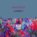 Mathrix - Lonely (Original Mix)