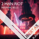 2 Man Riot - Infernal Bells (Extended Mix)