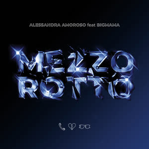 Alessandra Amoroso - Mezzo Rotto (feat BigMama)