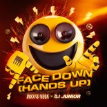 Jaxx & Vega Feat. DJ Junior - Face Down (Hands Up) (Extended Mix)