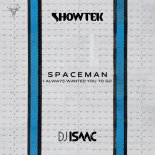 Showtek & DJ Isaac - Spaceman (I Always Wanted You To Go) [Extended Mix]