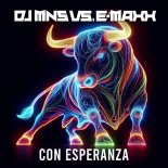 DJ MNS Vs. E-MaxX - Con Esperanza (Short Version)