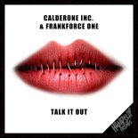 Calderone Inc. & Frankforce One - Talk It Out