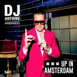 DJ Antoine feat. Armando - Up in Amsterdam