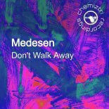 Medesen - Don't Walk Away (Extended Mix)