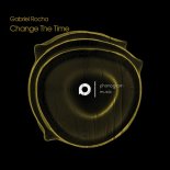 Gabriel Rocha - Change The Time (Original Mix)