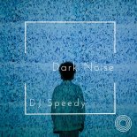 DJ Speedy - Dark Noise (Original Mix)