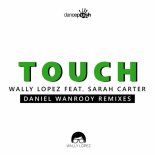 Wally Lopez, Sarah Carter - Touch (Daniel Wanrooy Extended Mix)