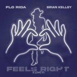 Flo Rida feat. Brian Kelley & Stephani B - Feels Right (I Love It) (At Sunset)
