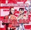 Neja & Dino Brown - Restless 2024