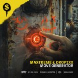 Maxtreme & DROPIXX - Move Generator (Extended Mix)