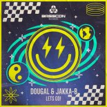 Dougal & Jakka-B - Lets Go! (Original Mix)