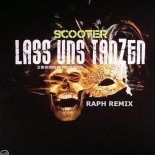 Scooter - Lass Uns Tanzen (RAPH Techno Remix)